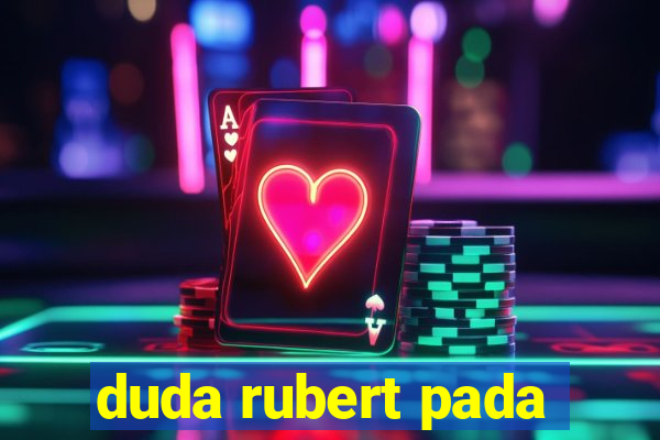 duda rubert pada